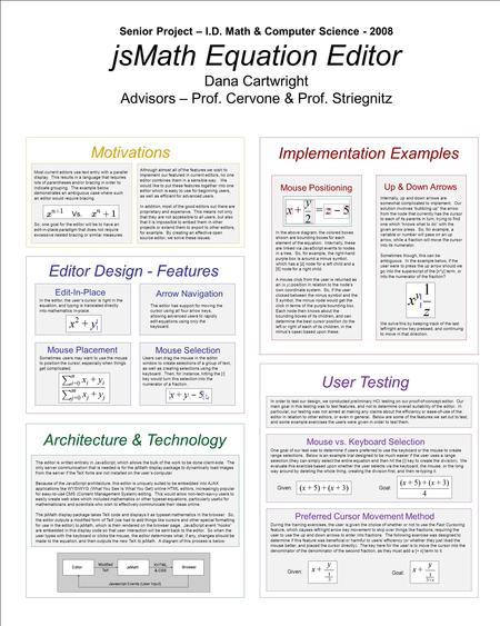 Senior Project – I.D. Math & Computer Science - 2008 jsMath Equation Editor Dana Cartwright Advisors – Prof. Cervone & Prof. Striegnitz Editor Design -