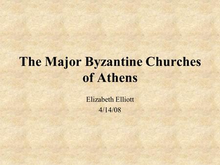 The Major Byzantine Churches of Athens