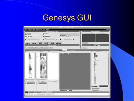Genesys GUI. Genesys-Pro GUI Instruction Selection Policies Random Instructions are selected randomly from the list. The user is allowed to set relative.