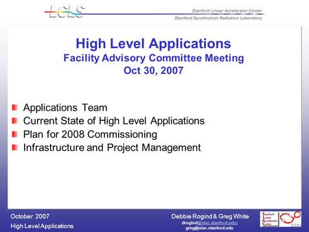 Debbie Rogind & Greg White High Level Applications October 2007  High Level Applications.