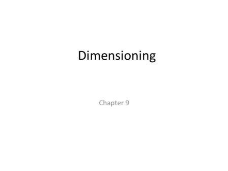 Dimensioning Chapter 9.