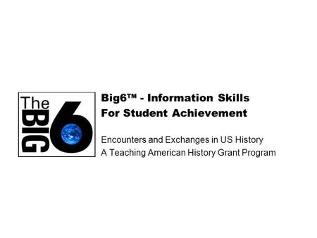 Big6™ - Information Skills For Student Achievement