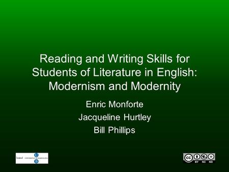 Reading and Writing Skills for Students of Literature in English: Modernism and Modernity Enric Monforte Jacqueline Hurtley Bill Phillips.