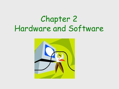 Chapter 2 Hardware and Software