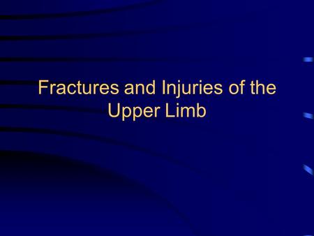 Fractures and Injuries of the Upper Limb