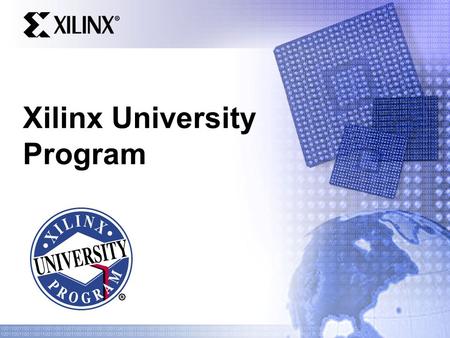 Xilinx University Program. Xilinx ConfidentialPresentation Name 2 Agenda  Xilinx University Program  Teaching Tools  Advanced Teaching Tools.