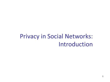 Privacy in Social Networks: