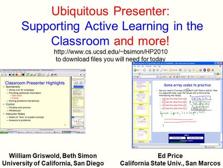 Ubiquitous Presenter: Supporting Active Learning in the Classroom and more!  to download files you will need for today.