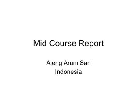 Mid Course Report Ajeng Arum Sari Indonesia. My Expectation As we know, to manage environmental chemicals we need three components which related to other.