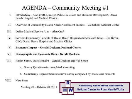 R National Center for Rural Health Works Community Health Needs Assessment H W AGENDA – Community Meeting #1.