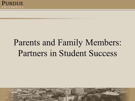 Parents and Family Members: Partners in Student Success.
