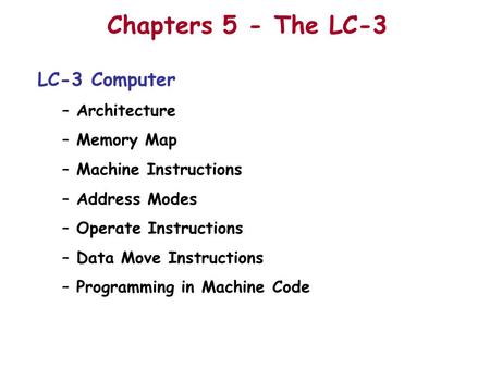 Chapters 5 - The LC-3 LC-3 Computer Architecture Memory Map