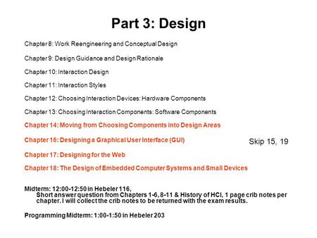 Part 3: Design Chapter 8: Work Reengineering and Conceptual Design Chapter 9: Design Guidance and Design Rationale Chapter 10: Interaction Design Chapter.