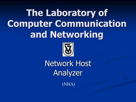 (NHA) The Laboratory of Computer Communication and Networking Network Host Analyzer.