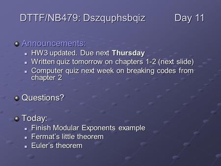 Announcements: HW3 updated. Due next Thursday HW3 updated. Due next Thursday Written quiz tomorrow on chapters 1-2 (next slide) Written quiz tomorrow on.