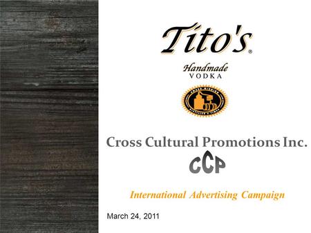 International Advertising Campaign March 24, 2011 Cross Cultural Promotions Inc.