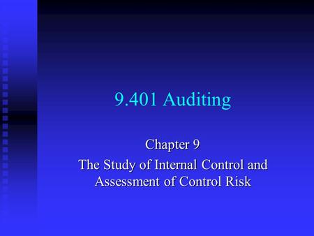 Chapter 9 The Study of Internal Control and Assessment of Control Risk