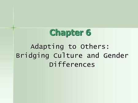 Adapting to Others: Bridging Culture and Gender Differences