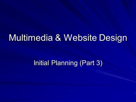 Multimedia & Website Design Initial Planning (Part 3)
