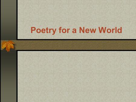 Poetry for a New World.