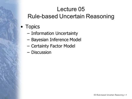Lecture 05 Rule-based Uncertain Reasoning