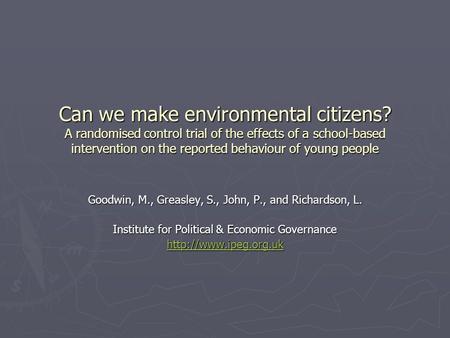 Can we make environmental citizens? A randomised control trial of the effects of a school-based intervention on the reported behaviour of young people.