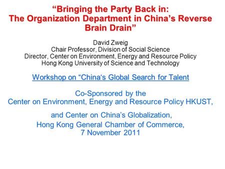 “Bringing the Party Back in: The Organization Department in China’s Reverse Brain Drain” Workshop on “China‘s Global Search for Talent “Bringing the Party.