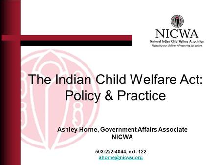 The Indian Child Welfare Act: Policy & Practice