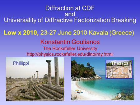 Diffraction at CDF and Universality of Diffractive Factorization Breaking Konstantin Goulianos The Rockefeller University
