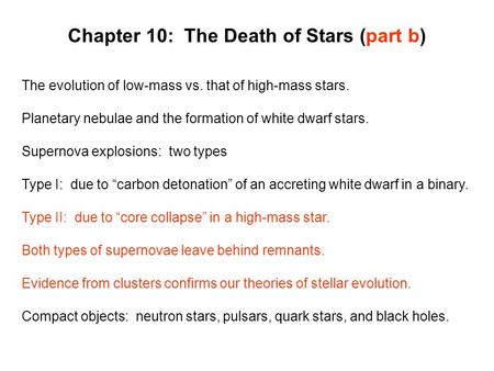 Chapter 10: The Death of Stars (part b) The evolution of low-mass vs. that of high-mass stars. Planetary nebulae and the formation of white dwarf stars.