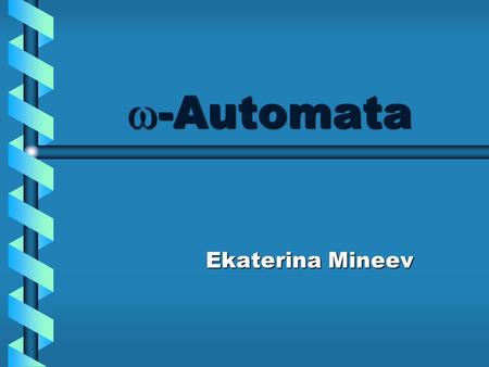  -Automata Ekaterina Mineev. Today: 1 Introduction - notation -  -Automata overview.