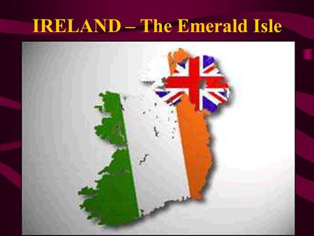 IRELAND – The Emerald Isle. Danny BoyDanny Boy Ireland.