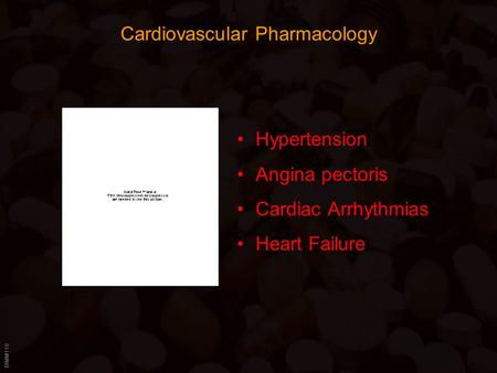 BIMM118 Cardiovascular Pharmacology Hypertension Angina pectoris Cardiac Arrhythmias Heart Failure.