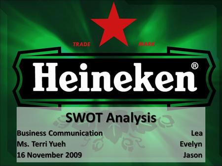 SWOT Analysis Business Communication Lea Ms. Terri Yueh Evelyn 16 November 2009 Jason.