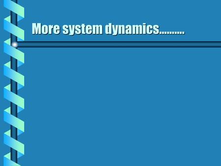 More system dynamics……….. Can you construct the schematic model for this Causal model?