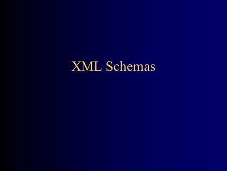 XML Schemas. “Schemas” is a general term--DTDs are a form of XML schemas –According to the dictionary, a schema is “a structured framework or plan” When.