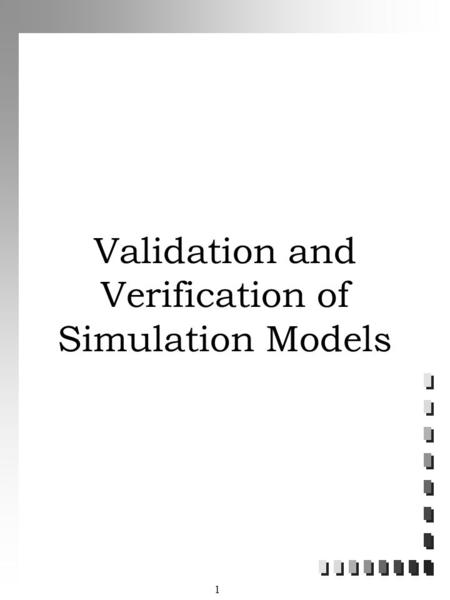 1 Validation and Verification of Simulation Models.