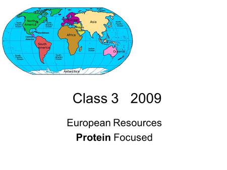 Class 3 2009 European Resources Protein Focused. Protein Databases EBI – European Bioinformatics Institute