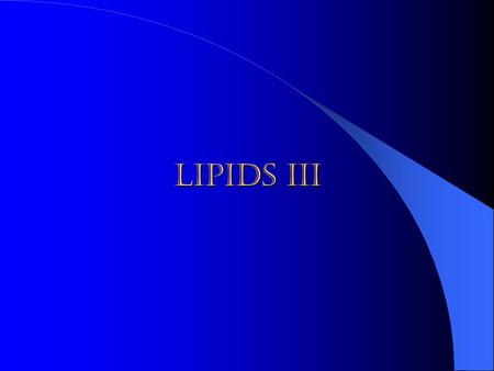 LIPIDS III.
