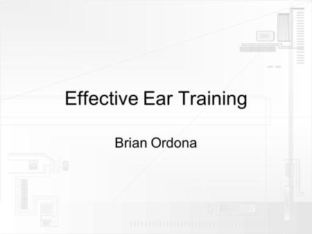 Effective Ear Training Brian Ordona. Music Theory A Crash Course.