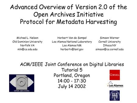 Advanced Overview of Version 2.0 of the Open Archives Initiative Protocol for Metadata Harvesting Michael L. Nelson Old Dominion University Norfolk VA.