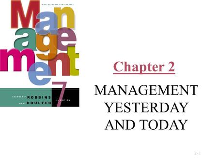 Chapter 2 MANAGEMENT YESTERDAY AND TODAY © Prentice Hall, 20032-1.