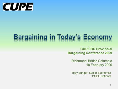 Toby Sanger, Senior Economist CUPE National 1. 1.Economic crisis and impacts 2.Causes and responses 3.Economic outlook 4.Impact on public services and.