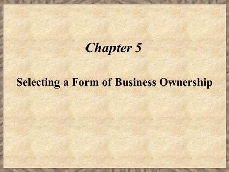 Selecting a Form of Business Ownership