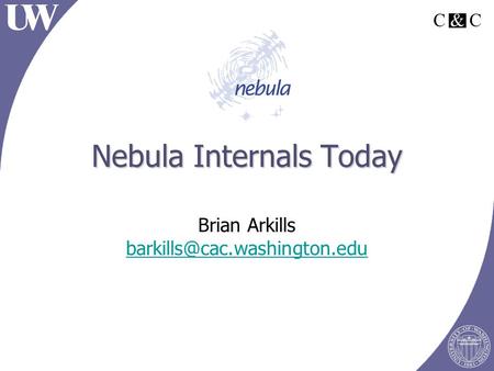 Brian Arkills  Nebula Internals Today.
