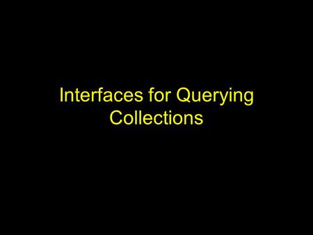 Interfaces for Querying Collections. Information Retrieval Activities Selecting a collection –Lists, overviews, wizards, automatic selection Submitting.