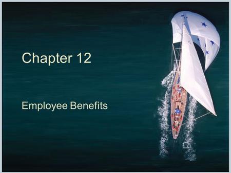 Chapter 12 Employee Benefits.