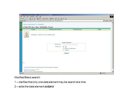 Modified Basic search: 1 – clarifies that only one data element may be search at a time 2 – adds the data element subject.