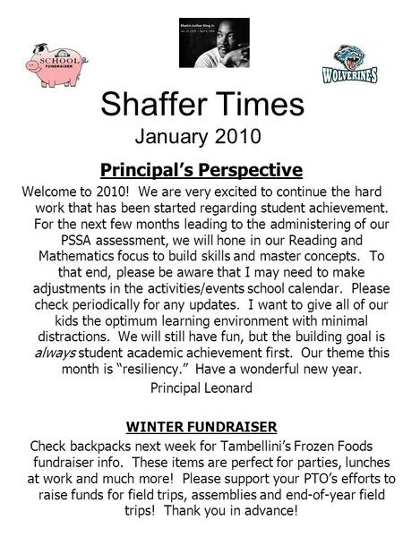 Shaffer Times January 2010 Principal’s Perspective Welcome to 2010! We are very excited to continue the hard work that has been started regarding student.