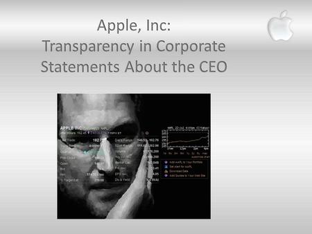  Apple Inc.  Shareholders & Investing Community  Media  Competitors (i.e. Dell, Microsoft, etc.)  Apple Customers  U.S. Government  Legal.